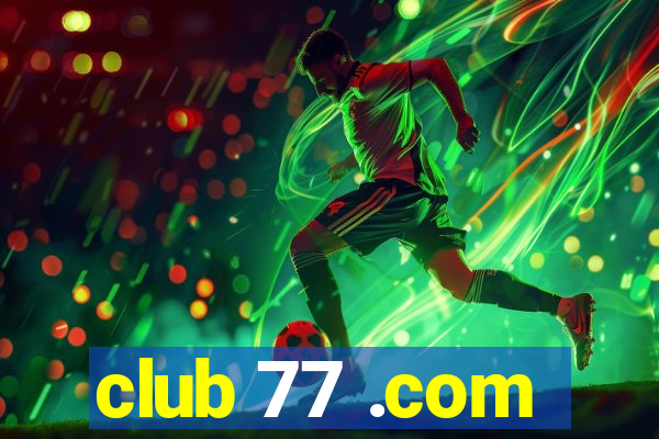 club 77 .com